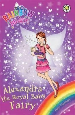 Rainbow Magic: Alexandra the Royal Baby Fairy byDaisy Meadows