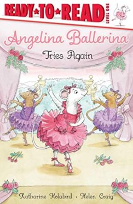 Angelina Ballerina Tries Again Ready to Read Level 1 by Katharine Holabird