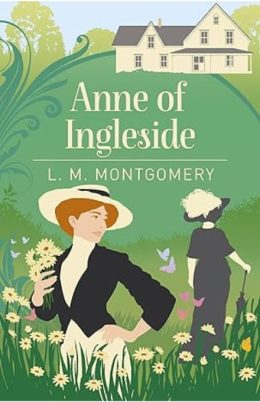 Anne of Ingleside (Anne of Green Gables, #6) by L M Montgomery