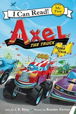 Axel the Truck Speed Track I Can Read Level 1 by J.D.Riley