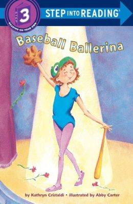 Baseball Ballerina (Step into Reading) by Kathryn Cristaldi