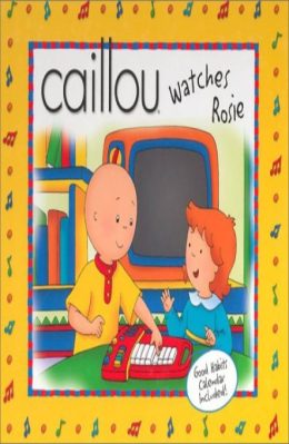 Caillou watches Rosie by Marion Johnson