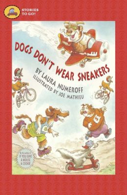 Dogs dont wear Sneakers by Laura Numeroff