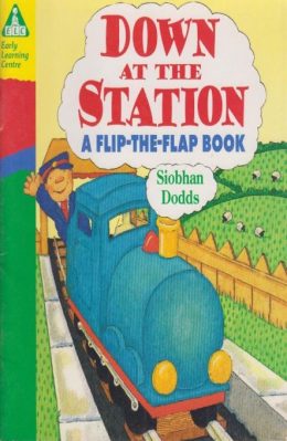 Down at the Station - Flip the flap by Siobhan Dodds