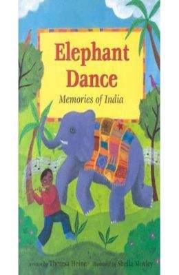 Elephant Dance A journey to India by Theresa Heine