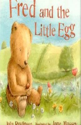 Fred and the Little Egg by Julia Rawlinson