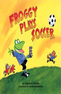 Froggy Plays Soccer by Jonathan London