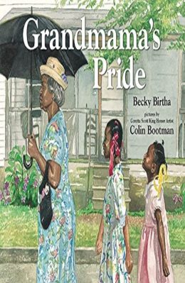 Grandmamas Pride by Becky Birtha