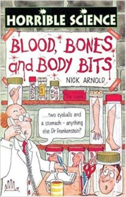 Blood,Bones and Body Bits and Slimy Aliens - Horrible Science(Nick Arnold)