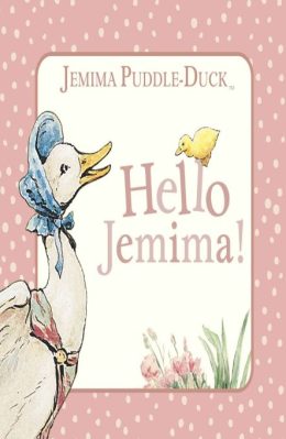 Hello Jemima Jemima Puddle Duck by Beatrix Potter