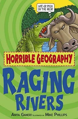 Raging Rivers - Horrible Geography by Anita Ganeri