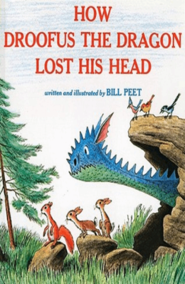 How Droofus the Dragon lost his Head by Bill Peet