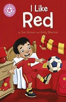 I Like Red (Reading Champion)by Sue Graves