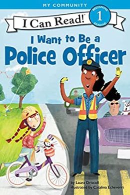 I Want to be a Police Officer I Can Read Level 1 by Laura Driscoll