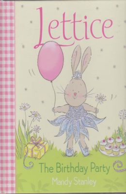 Lettice the Birthday party by Mandy Stanley