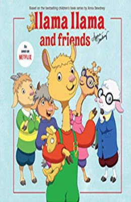 Llama Llama and Friends by Anna E.Dewdney