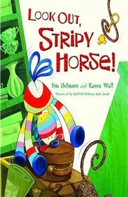 Look out,Stripy Horse! by Jim Helmore