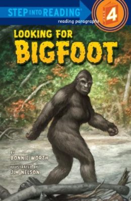 Looking for Bigfoot Step in to Reading level 4 by Bonnie Worth