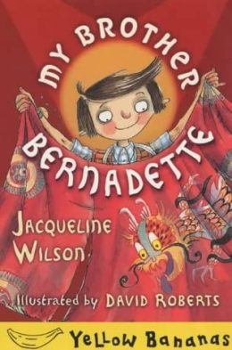 My Brother Bernadette by Jacqueline wilson