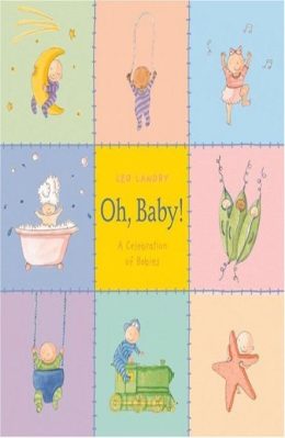 Oh Baby A celebration of Babies by Leo Landry