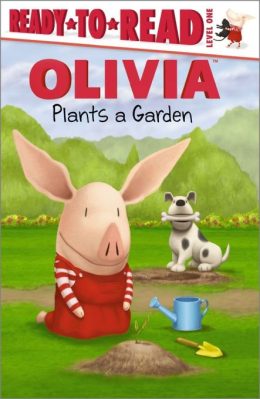 Olivia Plants a Garden Ready to Read Level 1 by Emily Sollinger