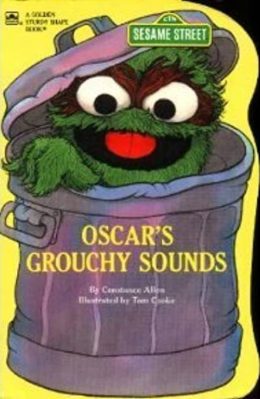 Sesame Street: Oscar's Grouchy Sounds by Constance Allen