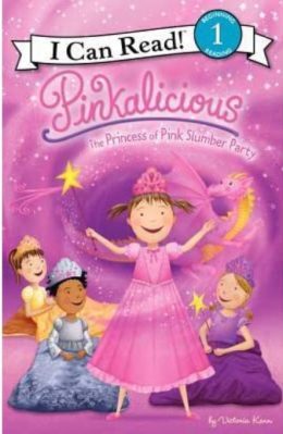 Pinkalicious - The Princess of Pink Slumber Party by Victoria Kann