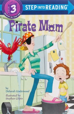 Pirate Mom (Step into Reading) by Deborah Underwood