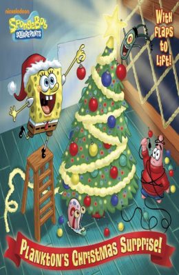 Spongebob squarepants: Planktons Christmas Surprise - Lift the Flap by John Cabell