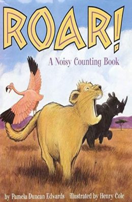 Roar!- A noisy Counting Book by Pamela Duncan Edwards