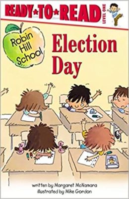 Robin Hill School Election Day Ready to Read Level 1 by Margaret McNamara