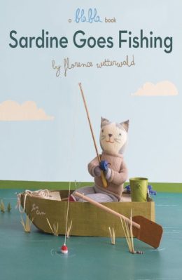 Sardine Goes Fishing a Bla Bla Book by Florence Wetterwald