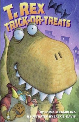 T Rex Trick or Treats by Lois G. Grambling