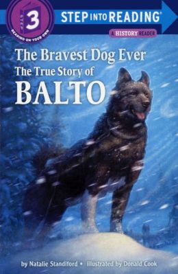 The Bravest Dog ever-The true Story of Balto (Step into Reading) by Natalie Standiford