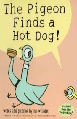 The Pigeon finds a Hot Dog by Mo Willems