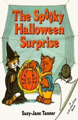 The Spooky Halloween Surprise  -  Lift the Flap by Suzy Jane Tanner