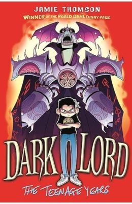 Dark Lord: The Teenage Years by Jamie Thomson