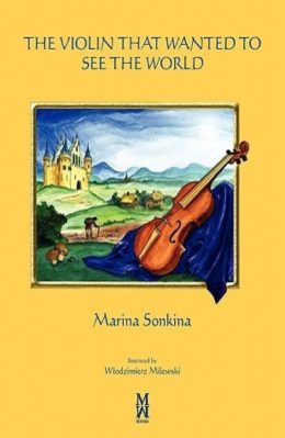 The Violin that wanted to see the World by Marina Sonkina