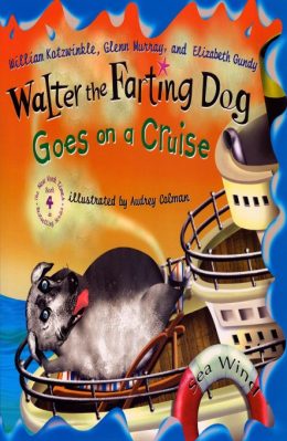 Walter the Farting Dog Goes on a Cruise by William Kotzwinkle