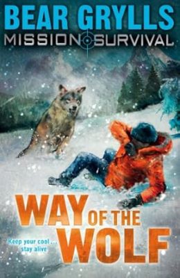 Mission Survival 2: Way of the Wolf by  Bear Grylls