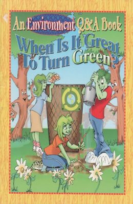 When is it Great to Turn Green An Environment Q & A Book by Michele Drohan