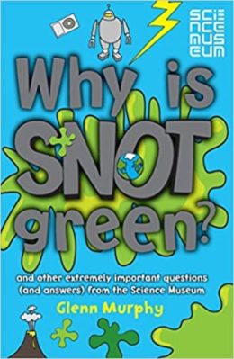 Why is Snot green by Glenn Murphy