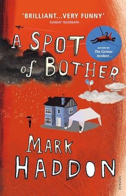 A spot of Bother by Mark Haddon