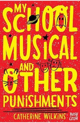 My School Musical and Other Punishments by Catherine Wilkins