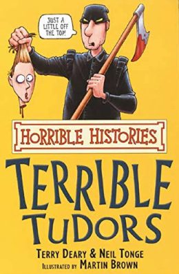 Horrible Histories Terrible Tudors by Terry Deary