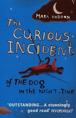 Curious Incident of the Dog in the Night Time by Mark Haddon