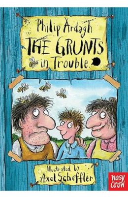 The Grunts in Trouble by Philip Ardagh