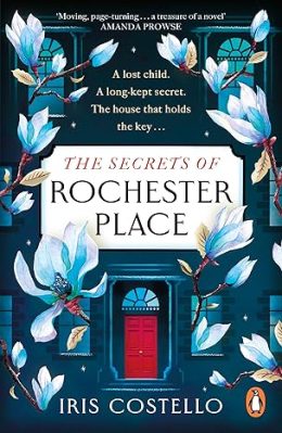 The Secrets of Rochester Place by Iris Costello