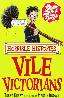 The Vile Victorians by  Terry Deary