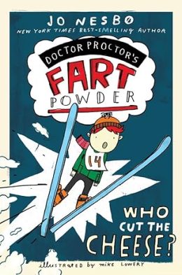 Doctor Proctor's Fart Powder: Who Cut the Cheese by JO NESBO